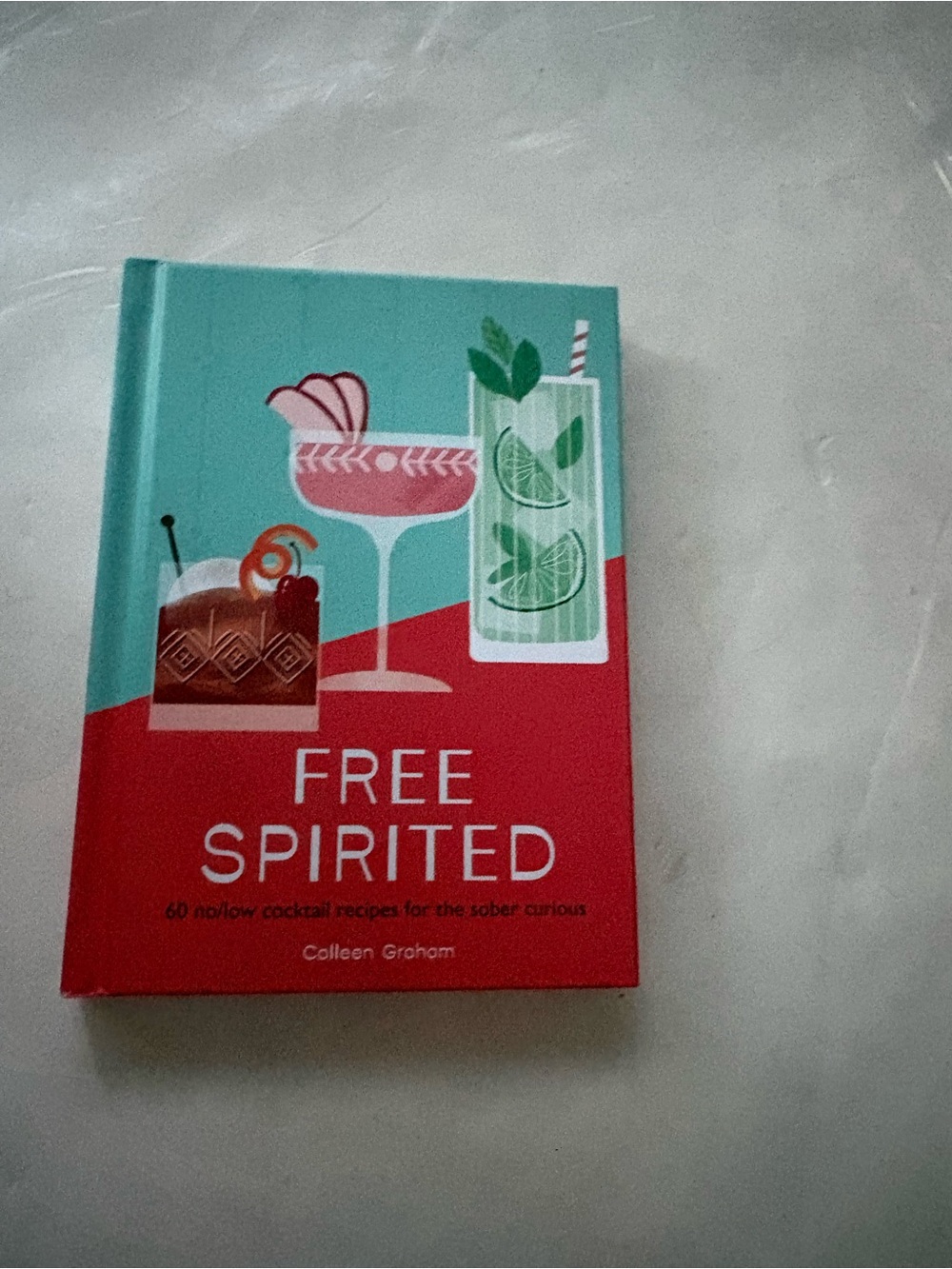 Free Spirited: 60 no/low cocktail recipes for the sober curious